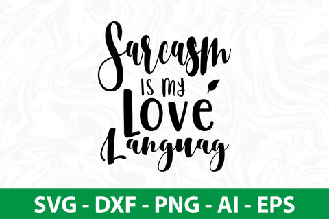 Sarcasm Is My Love Languag SVG SVG nirmal108roy 