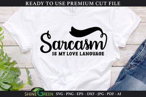 Sarcasm is My Love Language | Sarcastic Quotes SVG SVG Shine Green Art 
