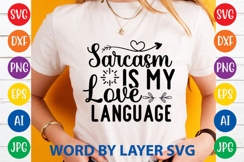 Sarcasm Is My Love Language ,Sarcastic SVG Cut File SVG Rafiqul20606 
