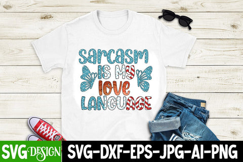 sarcasm is my love language Sublimation Design,sarcasm is my love language Siblimation Design Quotes, sarcasm is my love language SVG Cut File Sublimation BlackCatsMedia 