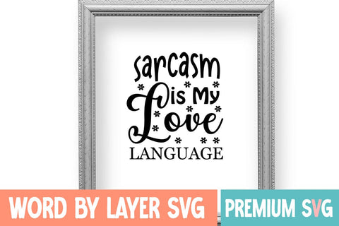 Sarcasm is My Love Language SVG Blessedprint 
