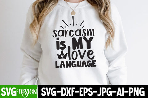 Sarcasm is My love Language SVG Cut File, Sarcasm is My love Language SVG Design SVG BlackCatsMedia 
