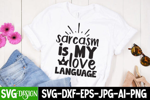 Sarcasm is My love Language SVG Cut File, Sarcasm is My love Language SVG Design SVG BlackCatsMedia 