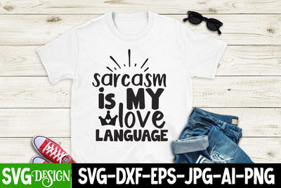 Sarcasm is My love Language SVG Cut File, Sarcasm is My love Language SVG Design SVG BlackCatsMedia 