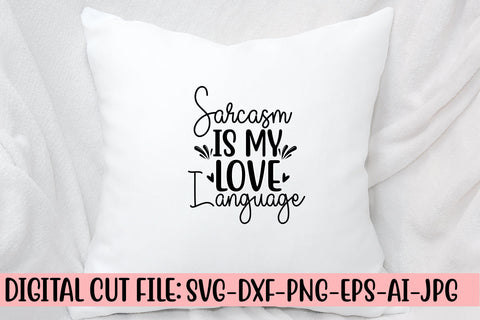Sarcasm Is My Love Language SVG Cut File SVG Syaman 