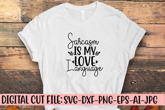 Sarcasm Is My Love Language SVG Cut File SVG Syaman 