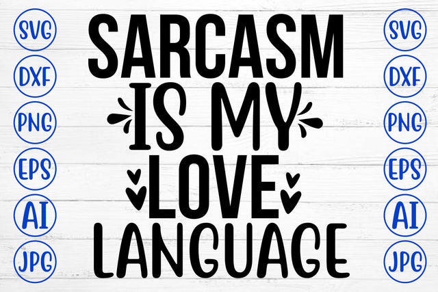 Sarcasm Is My Love Language SVG Cut File SVG Syaman 