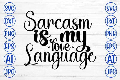 Sarcasm Is My Love Language SVG Cut File SVG Syaman 