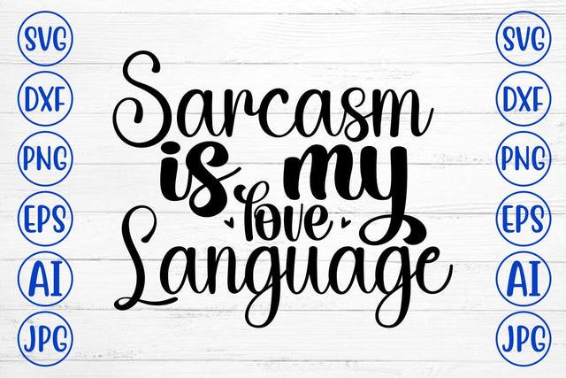 Sarcasm Is My Love Language SVG Cut File SVG Syaman 