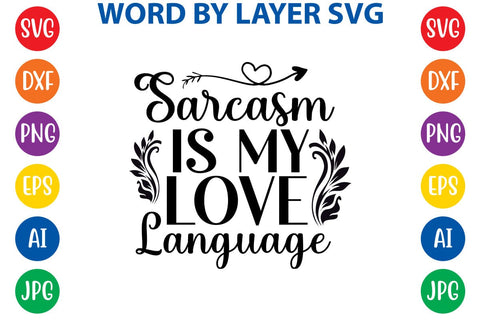 Sarcasm Is My Love Language SVG DESIGN SVG Rafiqul20606 