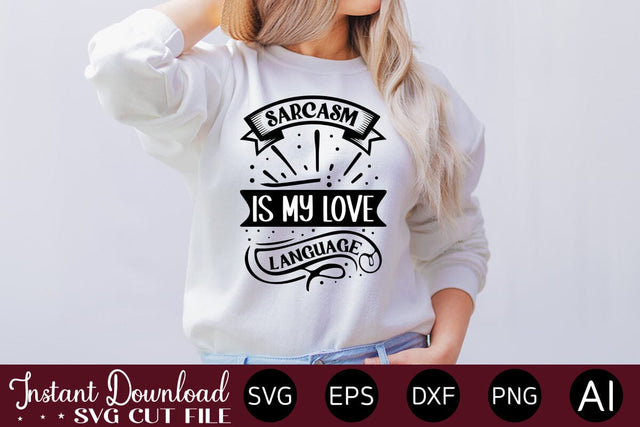 Sarcasm Is My Love Language svg SVG designmaster24 