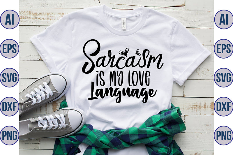 Sarcasm Is My Love Language svg SVG nirmal108roy 