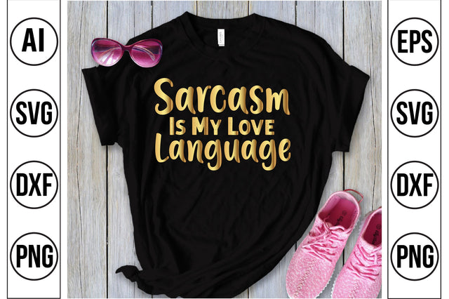 Sarcasm Is My Love Language SVG SVG nirmal108roy 