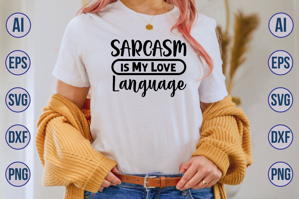 Sarcasm is My Love Language SVG - So Fontsy