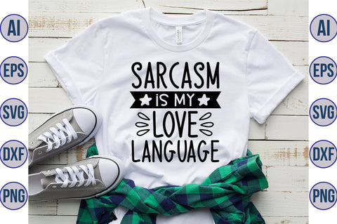Sarcasm Is My Love Language svg SVG orpitasn 