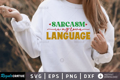 Sarcasm is my love language SVG SVG Regulrcrative 