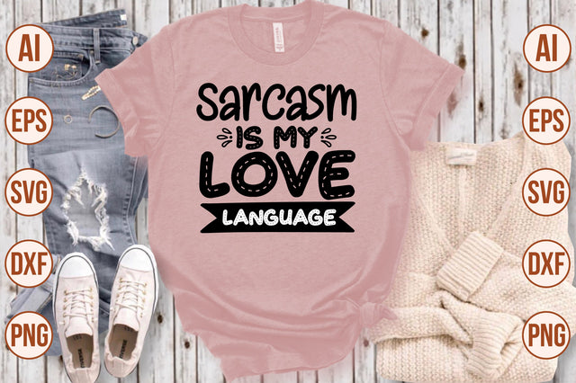 Sarcasm Is My Love Language svg SVG shah alam 
