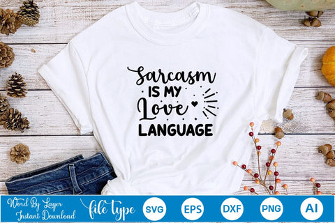 Sarcasm Is My Love Language SVG SVGs,Quotes and Sayings,Food & Drink,On Sale, Print & Cut SVG DesignPlante 503 