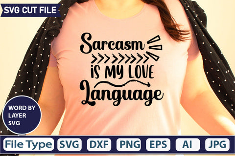 Sarcasm is My Love Language SvgSVGs,quotes-and-sayings,food-drink,mini-bundles,print-cut,on-sale, Cut File, SVG DesignPlante 503 