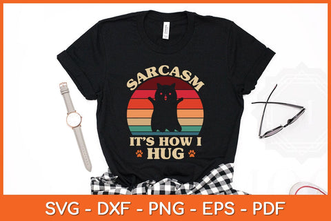 Sarcasm It's How I Hug Funny Cat Svg Cutting File SVG Helal 