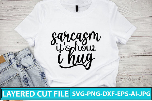 sarcasm it's how i hug SVG Cut File SVG Syaman 