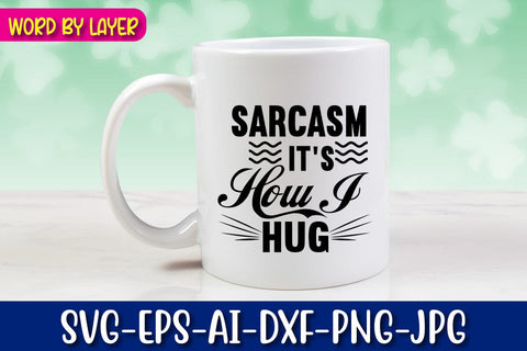 Sarcasm It's How I Hug Svg SVG Blessedprint 