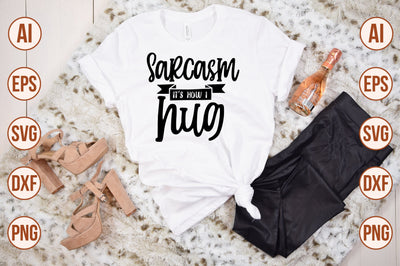 Sarcasm it's how i hug svg SVG shah alam 