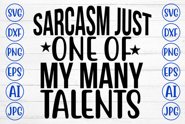 Sarcasm Just One Of My Many Talents SVG Cut File SVG Syaman 