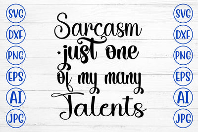 Sarcasm Just One Of My Many Talents SVG Cut File SVG Syaman 
