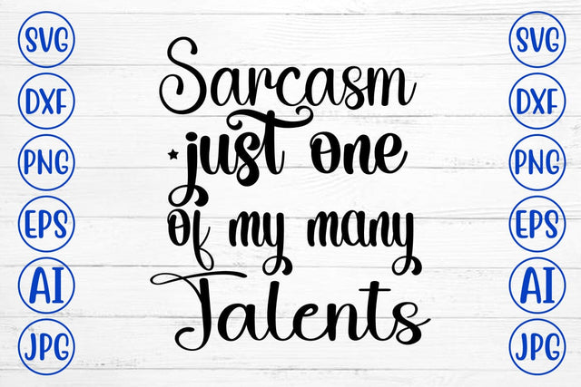 Sarcasm Just One Of My Many Talents SVG Cut File SVG Syaman 