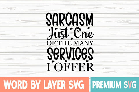 Sarcasm Just One of the Many Services i offer SVG Blessedprint 