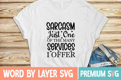 Sarcasm Just One of the Many Services i offer SVG Blessedprint 