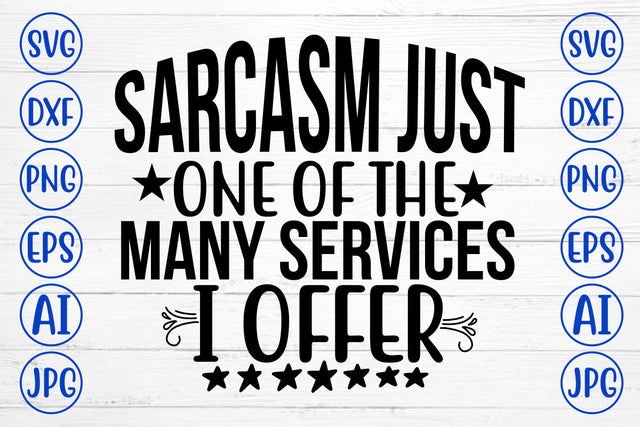 Sarcasm Just One Of The Many Services I Offer SVG Cut File SVG Syaman 