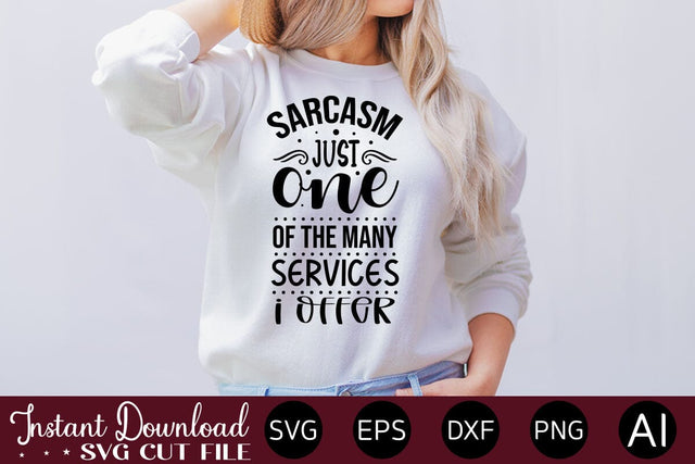 Sarcasm Just One Of The Many Services I Offer SVG SVG designmaster24 