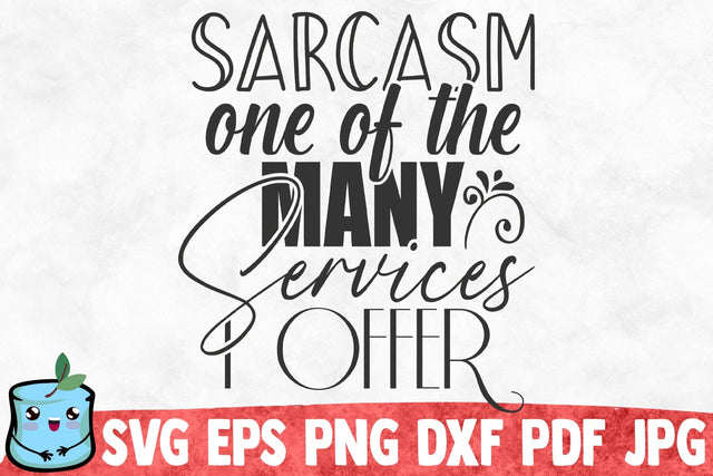 Sarcasm One Of The Many Services I Offer SVG MintyMarshmallows 