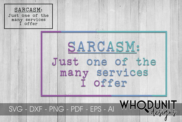 Sarcasm SVG | Sarcasm Service SVG SVG Whodunit Designs 