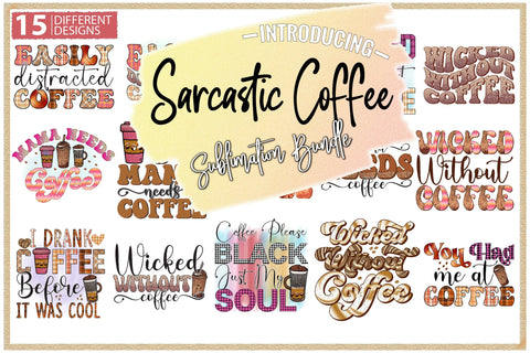 Sarcastic Coffee Sublimation Bundle Sublimation Creativeart88 