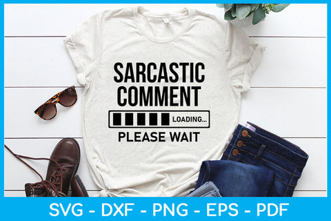 Sarcastic Comment Loading Please Wait SVG PNG PDF Cut File SVG Creativedesigntee 