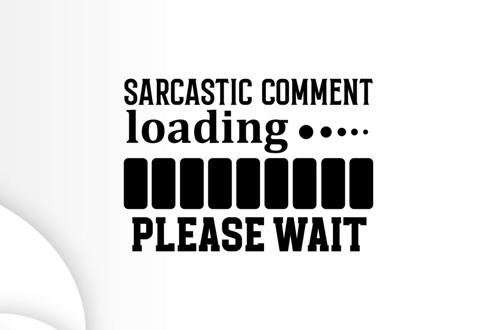Sarcastic comment loading please wait SVG - So Fontsy