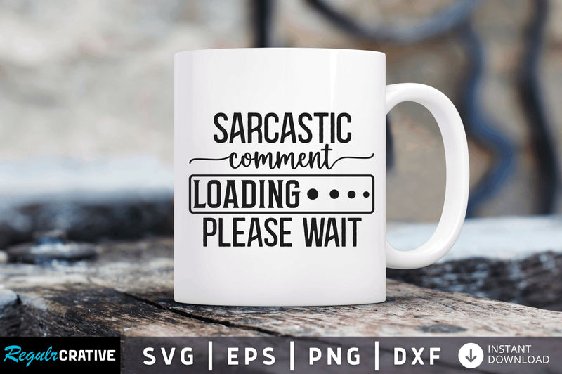 Sarcastic comment loading please wait SVG SVG Regulrcrative 