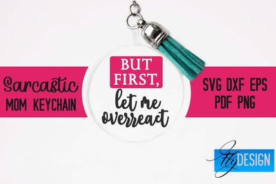 Sarcastic Mom Keychain SVG | Funny Quotes SVG Fly Design 