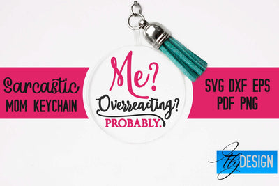 Sarcastic Mom Keychain SVG | Funny Quotes SVG Fly Design 