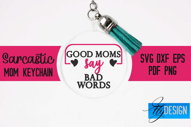 Sarcastic Mom Keychain SVG | Funny Quotes SVG Fly Design 