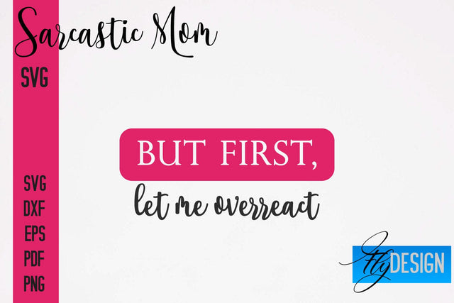 Sarcastic Mom SVG | Funny Quotes SVG Fly Design 