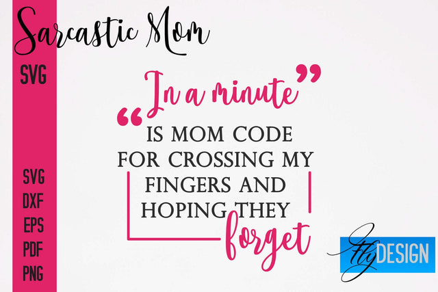 Sarcastic Mom SVG | Funny Quotes SVG Fly Design 
