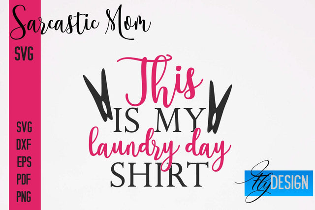 Sarcastic Mom SVG | Funny Quotes SVG Fly Design 