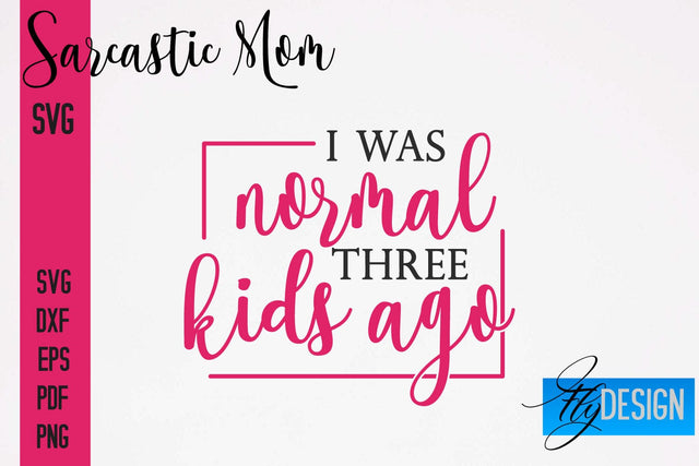 Sarcastic Mom SVG | Funny Quotes SVG Fly Design 