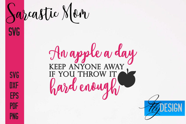 Sarcastic Mom SVG | Funny Quotes SVG Fly Design 