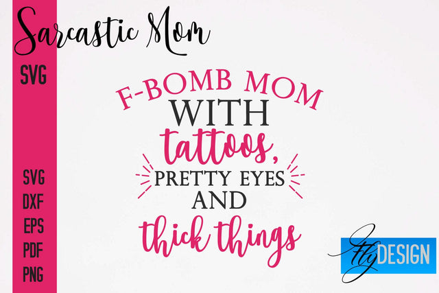 Sarcastic Mom SVG | Funny Quotes SVG Fly Design 