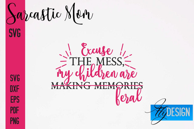 Sarcastic Mom SVG | Funny Quotes SVG Fly Design 